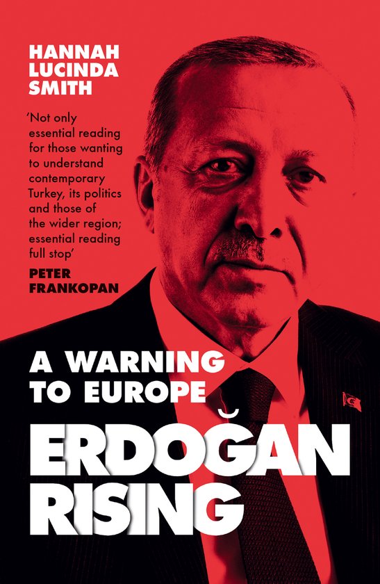 Erdogan Rising A Warning to Europe