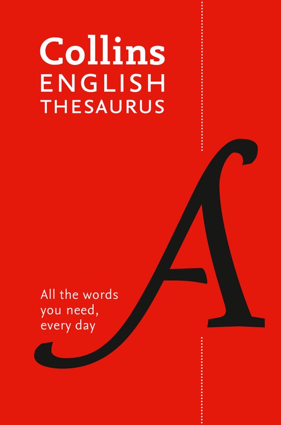 English Thesaurus Essential All the words you need, every day Collins Essential Dictionaries