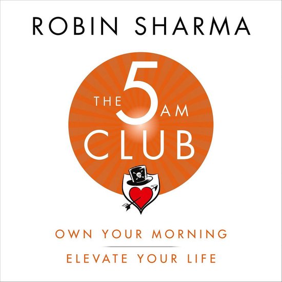 The 5 AM Club: Own Your Morning. Elevate Your Life.