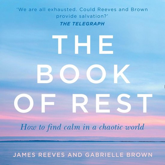 The Book of Rest: Stop Striving. Start Being.