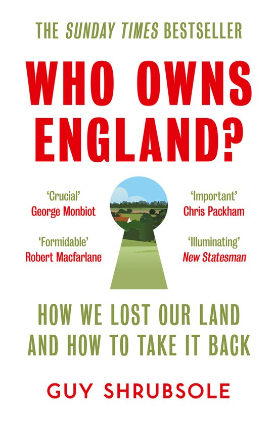 Who Owns England How We Lost Our Land and How to Take It Back