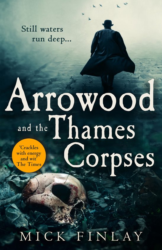 Arrowood and the Thames Corpses A gripping and escapist historical crime thriller for fans of C J Sansom Book 3 An Arrowood Mystery