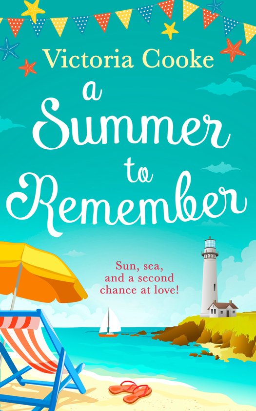 A Summer to Remember The brand new romantic and heartwarming beach read