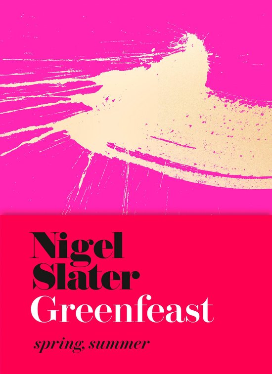 Greenfeast Spring, Summer Clothcovered, flexible binding The Sunday Times bestselling seasonal vegetarian cookbook with delicious and healthy plantbased recipes