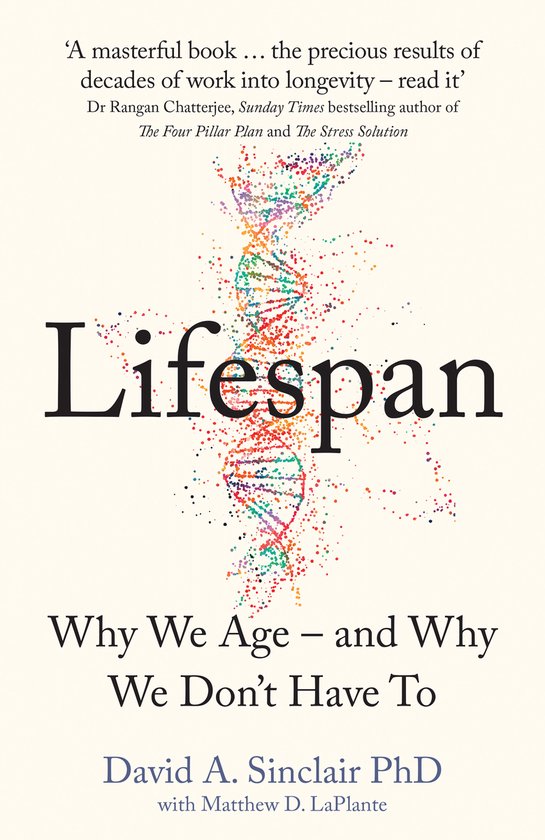 Lifespan Why We Age  and Why We Dont Have To