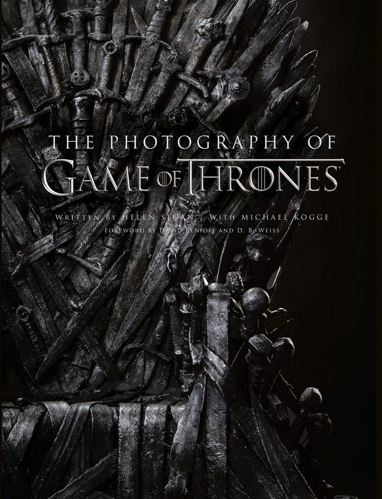 The Photography of Game of Thrones The official photo book of Season 1 to Season 8