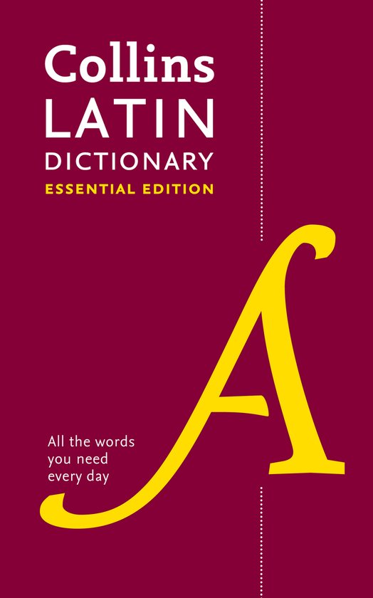 Latin Essential Dictionary All the words you need, every day Collins Essential Dictionaries