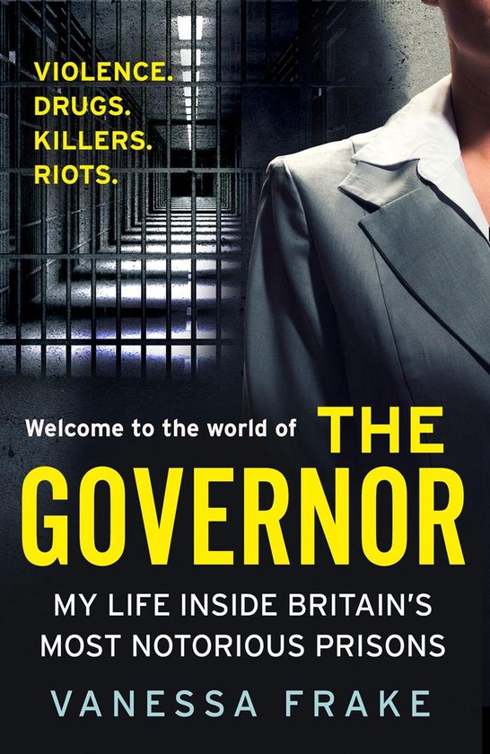 The Governor: My Life Inside Britain’s Most Notorious Prisons