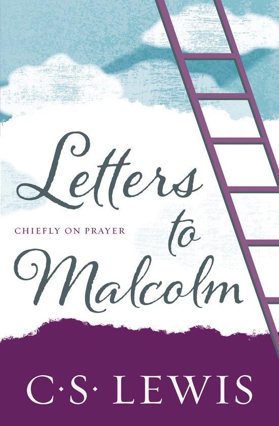 Letters to Malcolm Chiefly on Prayer