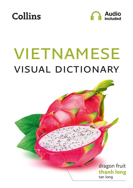 Vietnamese Visual Dictionary A photo guide to everyday words and phrases in Vietnamese Collins Visual Dictionary