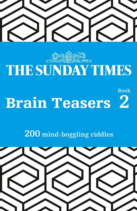 The Sunday Times Brain Teasers Book 2 200 MindBoggling Riddles