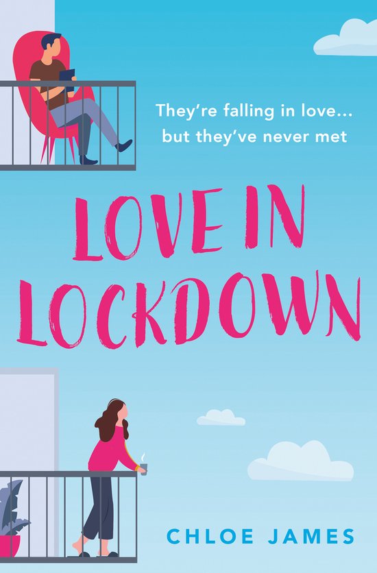 Love in Lockdown Theyre falling in love, but theyve never met A feelgood, uplifting romance book to curl up with