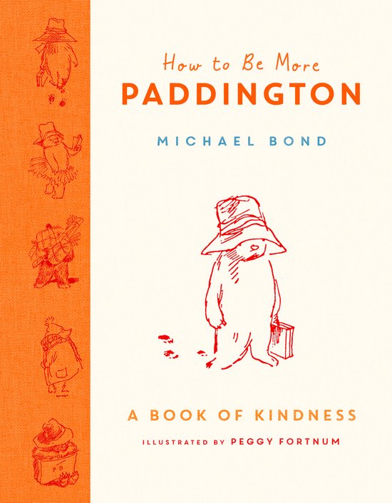 How to Be More Paddington A Book of Kindness The perfect Christmas gift