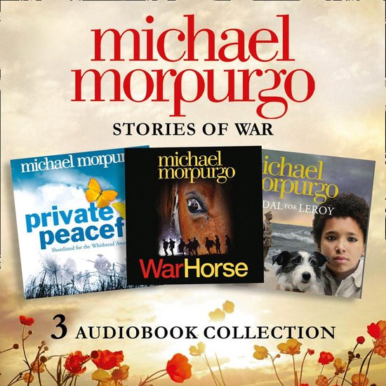 Michael Morpurgo: Stories of War Audio Collection: War Horse, Private Peaceful, Medal for Leroy