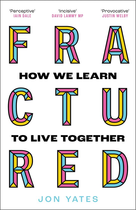 Fractured: Why our societies are coming apart and how we put them back together again