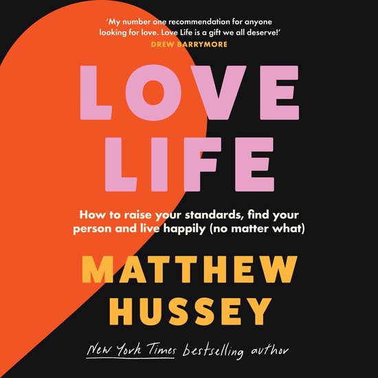 Love Life: How to raise your standards, find your person and live happily (no matter what)