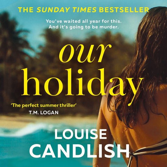 Our Holiday: The Sunday Times bestselling psychological suspense domestic crime thriller new for 2024 from the author of Our House