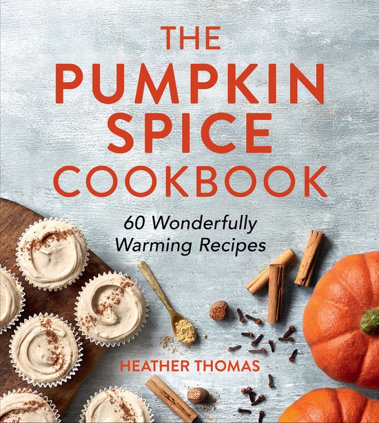 The Pumpkin Spice Cookbook