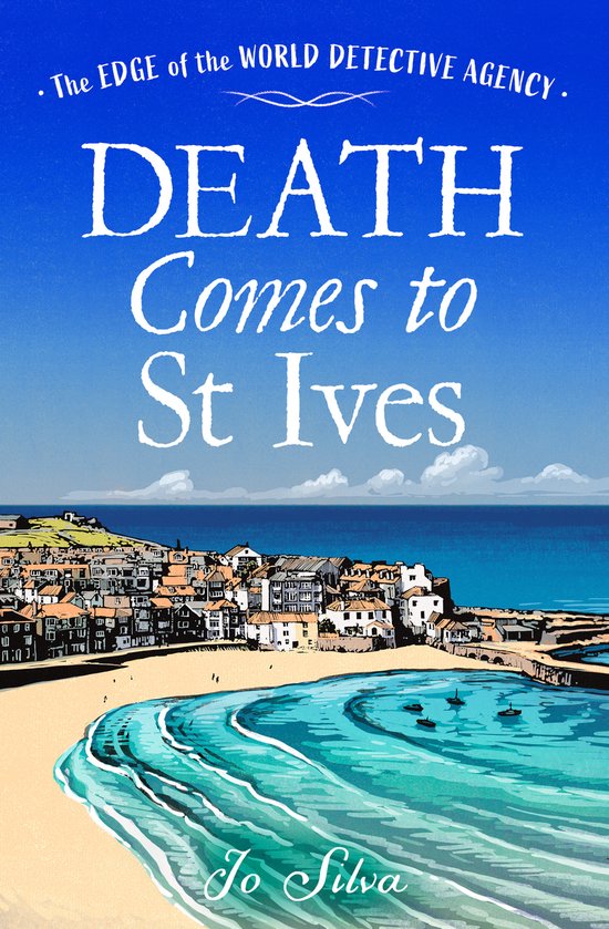 The Edge of the World Detective Agency- Death Comes to St Ives