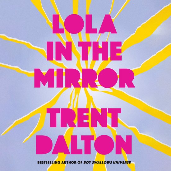 Lola in the Mirror: The huge international bestseller from the author of BOY SWALLOWS UNIVERSE, now a major Netflix show