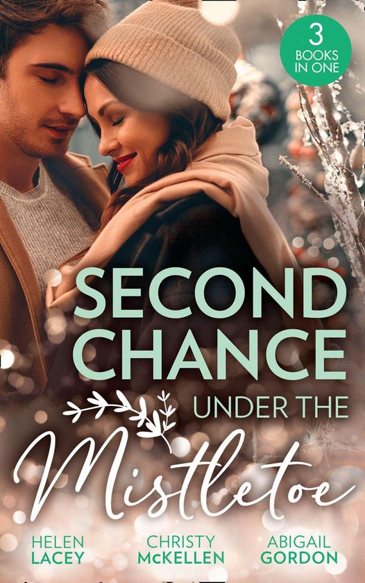 Second Chance Under The Mistletoe: Marriage Under the Mistletoe / His Mistletoe Proposal / Christmas Magic in Heatherdale