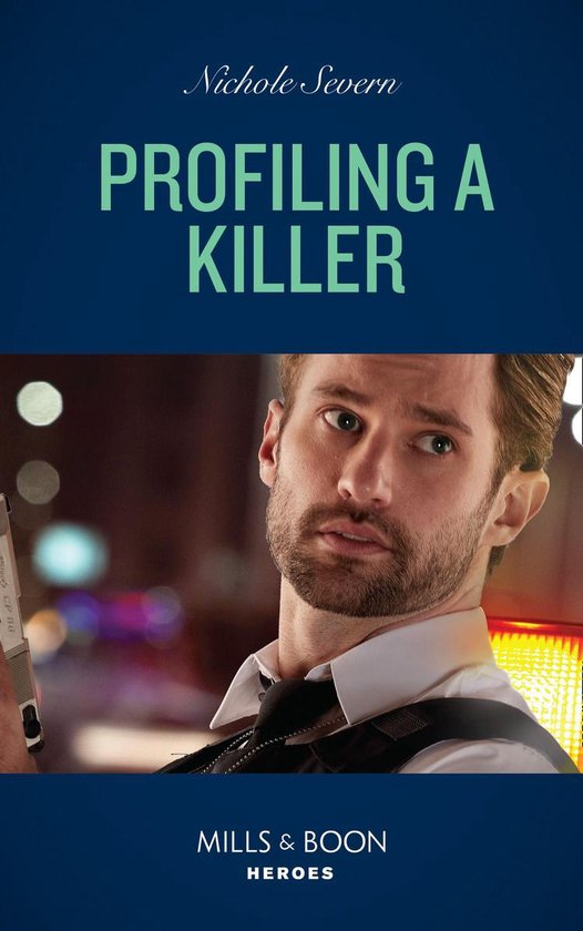 Behavioral Analysis Unit 1 - Profiling A Killer (Behavioral Analysis Unit, Book 1) (Mills & Boon Heroes)