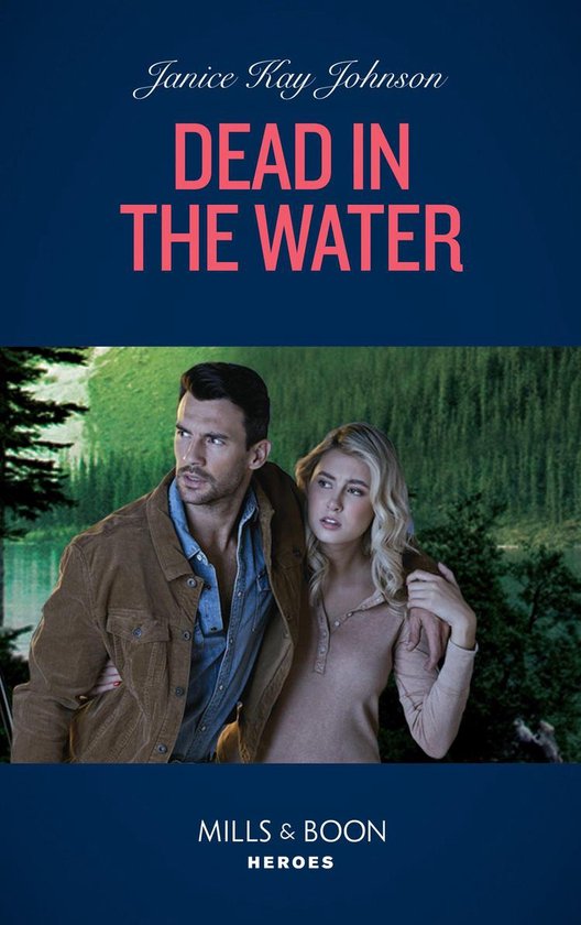 Dead In The Water (Mills & Boon Heroes)