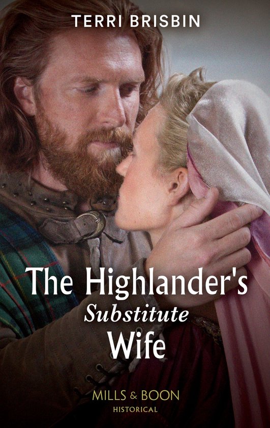 Highland Alliances 1 - The Highlander's Substitute Wife (Mills & Boon Historical) (Highland Alliances, Book 1)