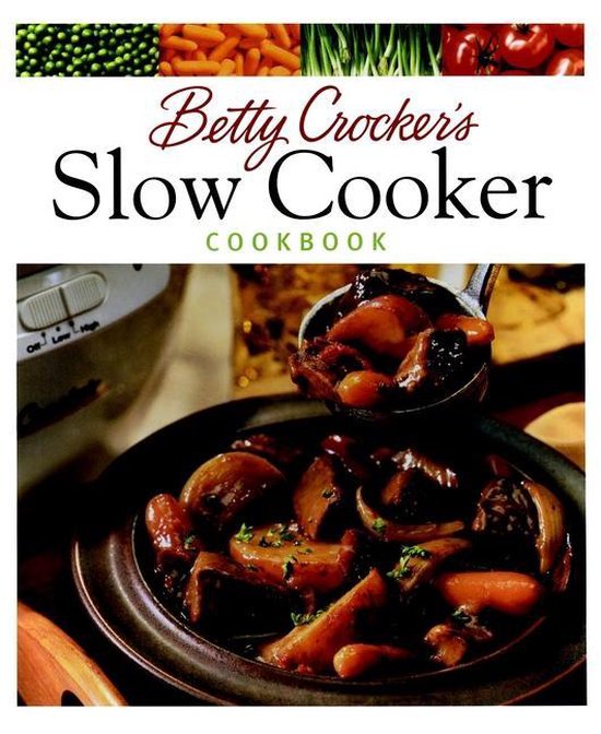 Betty Crocker'S Slow Cooker Cookbook