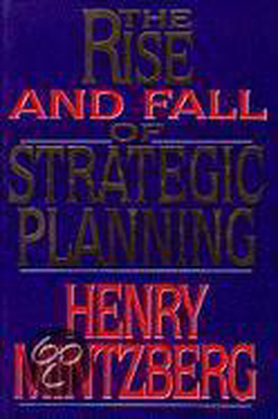 The Rise and Fall of Strategic Planning