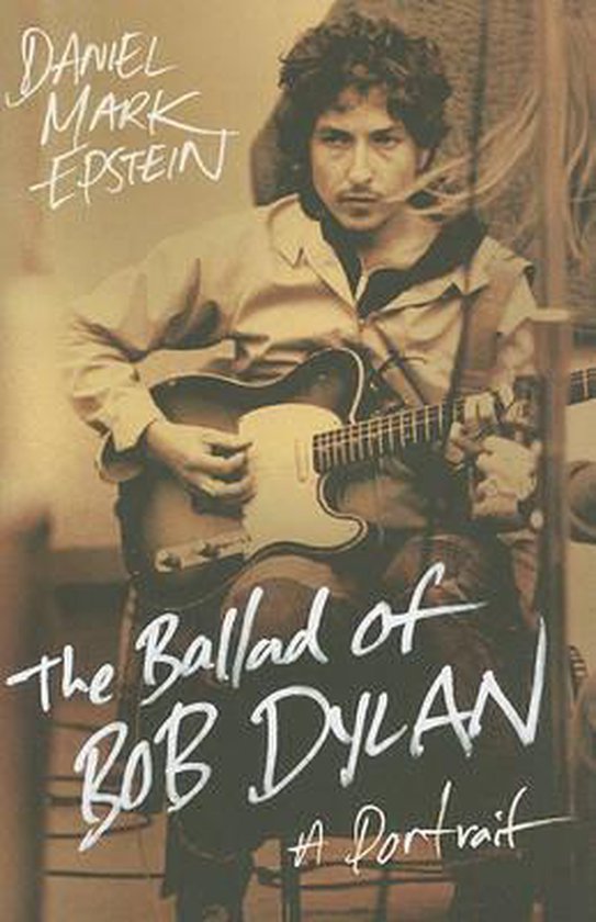 The Ballad Of Bob Dylan: A Portrait