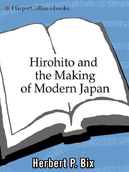 Hirohito And The Making Of Modern Japan