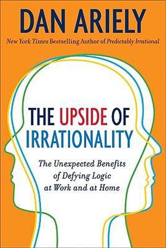 The Upside of Irrationality