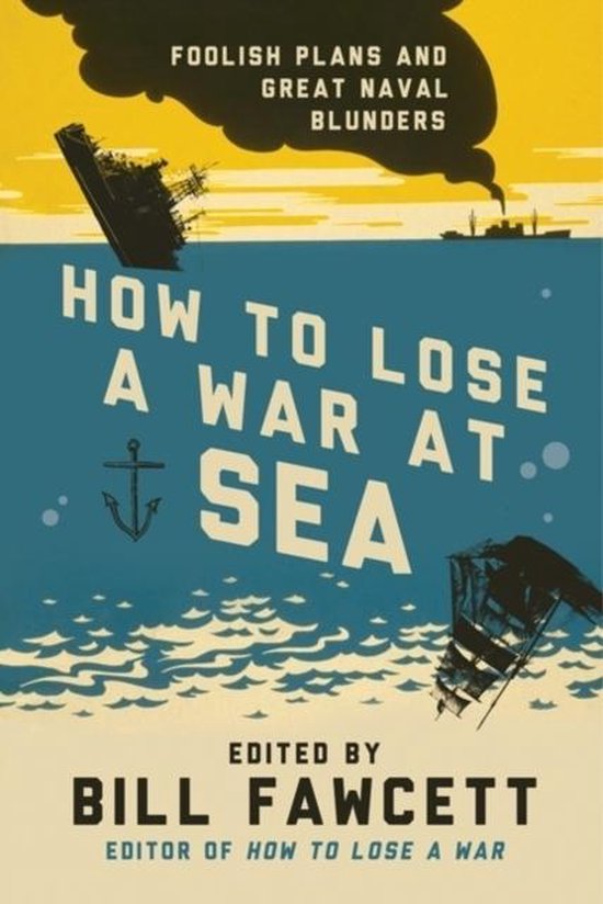 How To Lose A War At Sea