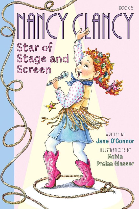 Nancy Clancy 5 - Fancy Nancy: Nancy Clancy, Star of Stage and Screen