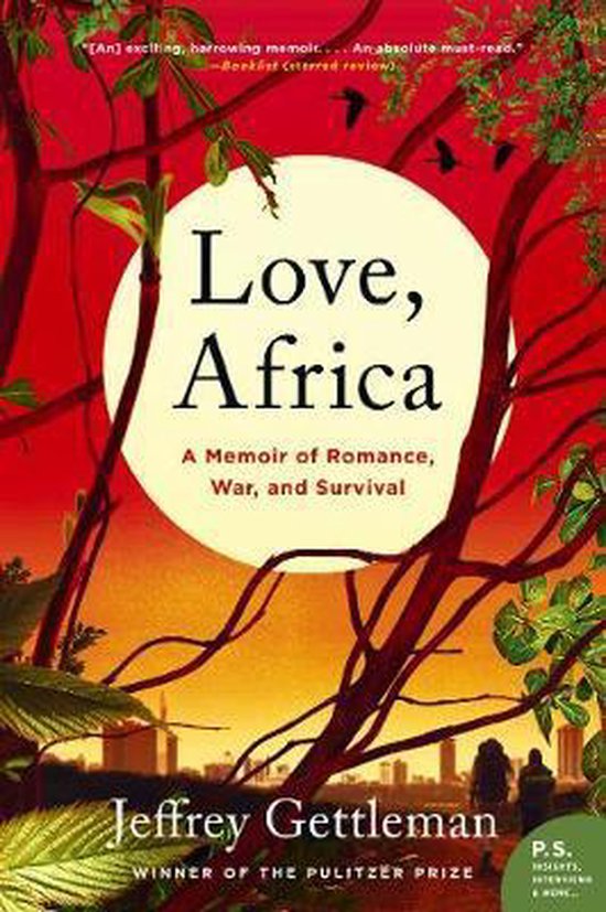 Love, Africa A Memoir of Romance, War, and Survival