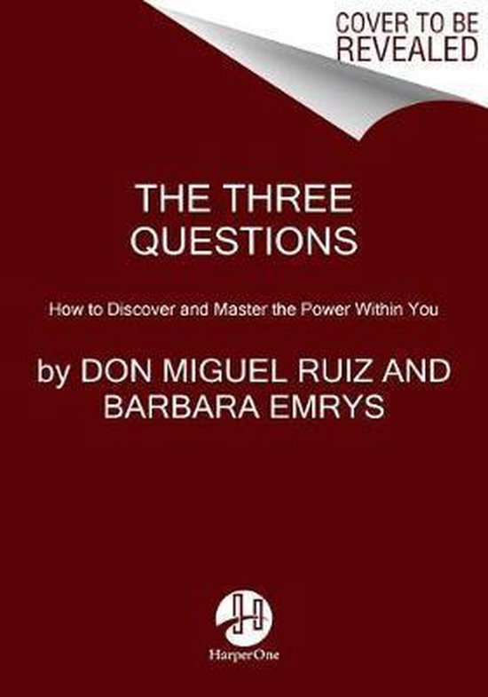 The Three Questions How to Discover and Master the Power Within You