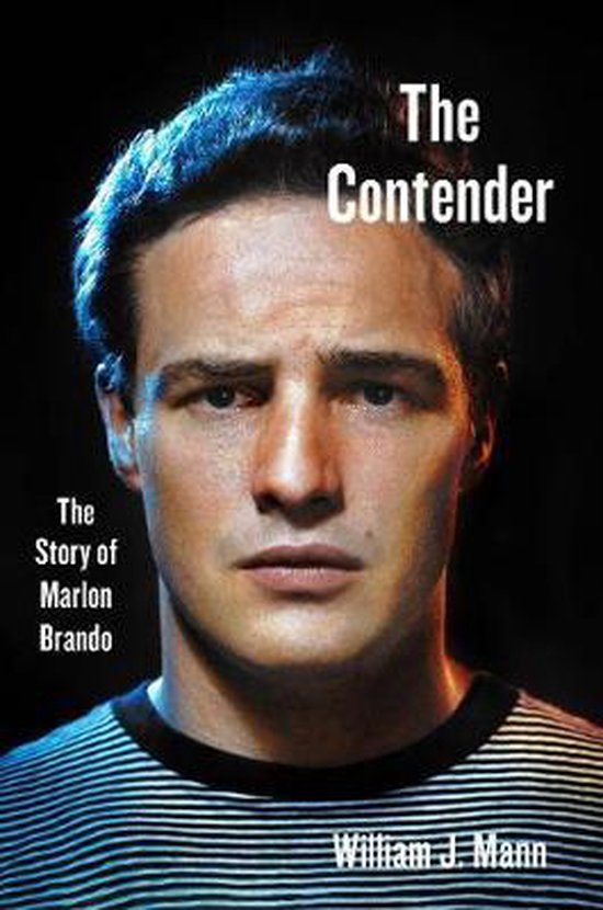 The Contender The Story of Marlon Brando