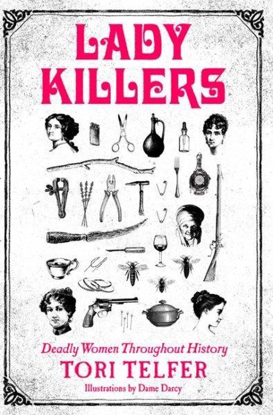 Lady Killers Deadly Women Throughout History