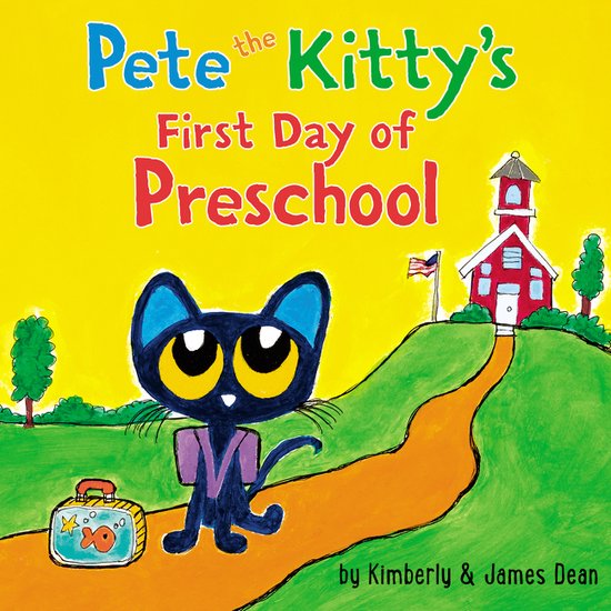 Pete the Kitty's First Day of Preschool Pete the Cat