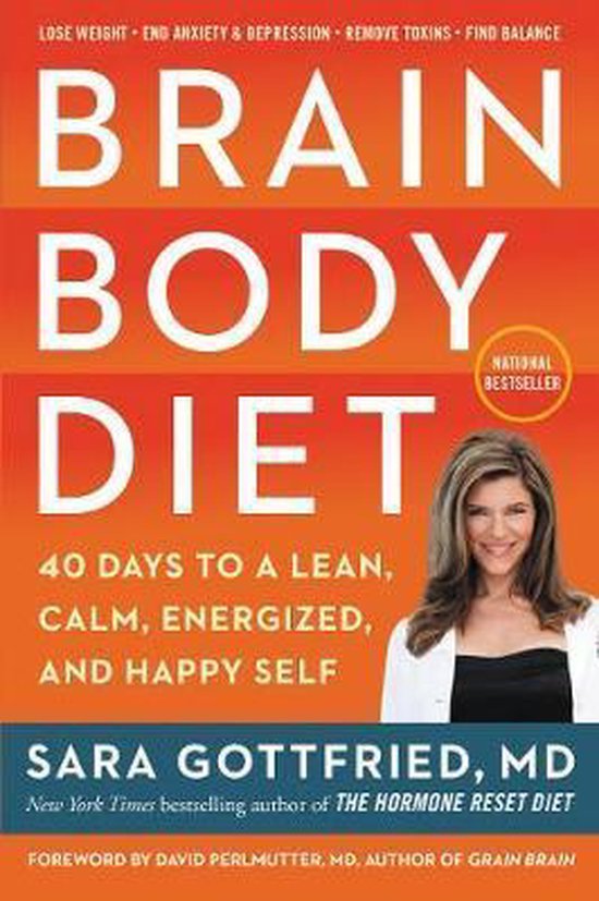 Brain Body Diet 40 Days to a Lean, Calm, Energized, and Happy Self