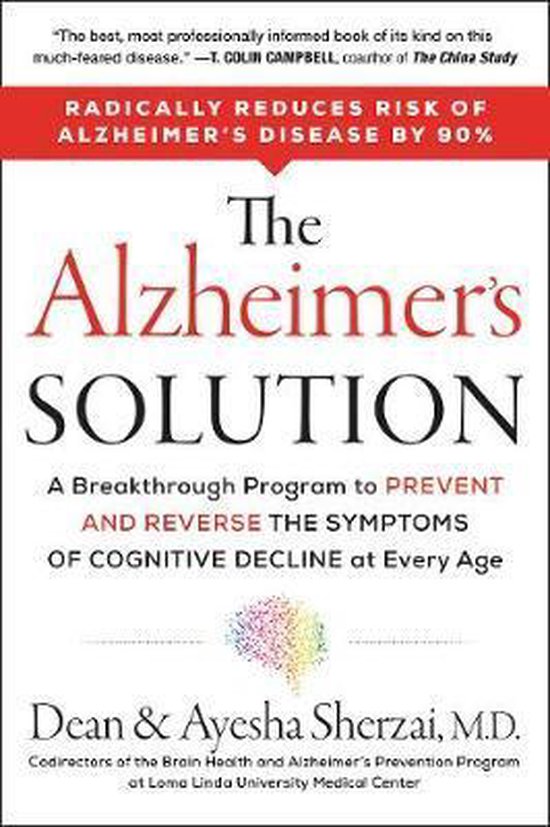 The Alzheimer's Solution A Breakthrough Program to Prevent and Reverse the Symptoms of Cognitive Decline at Every Age