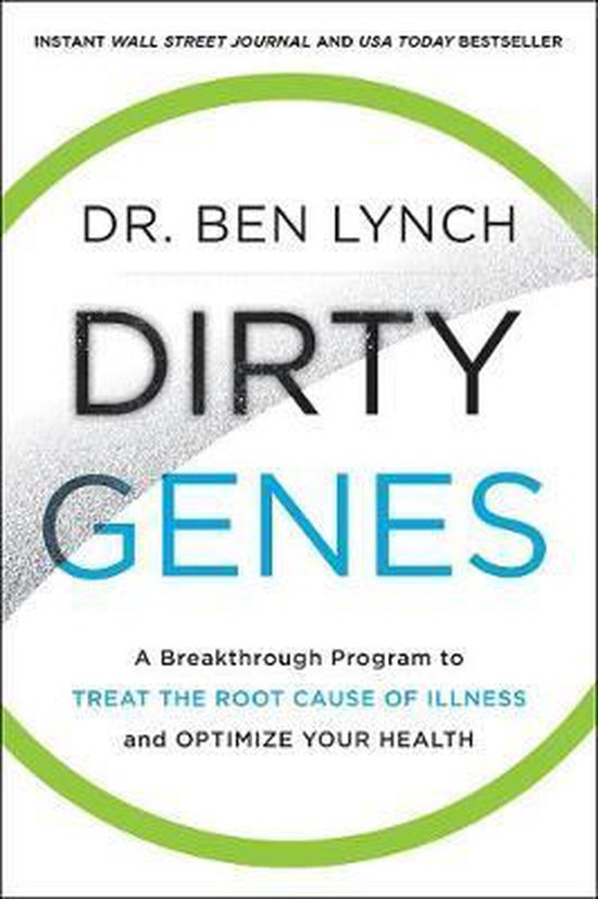 Dirty Genes A Breakthrough Program to Treat the Root Cause of Illness and Optimize Your Health