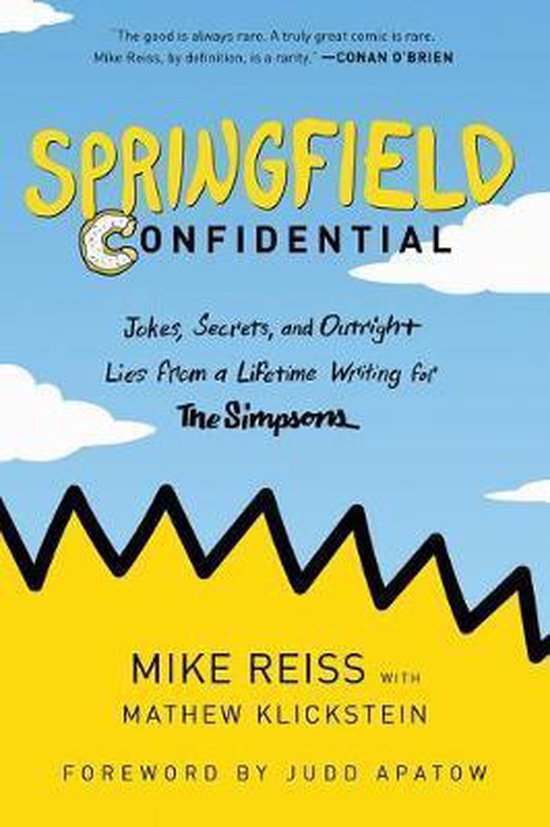 Springfield Confidential Jokes, Secrets, and Outright Lies from a Lifetime Writing for The Simpsons