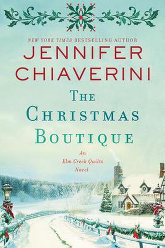 The Christmas Boutique An Elm Creek Quilts Novel 21 The Elm Creek Quilts Series, 21