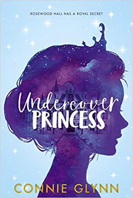 The Rosewood Chronicles #1: Undercover Princess