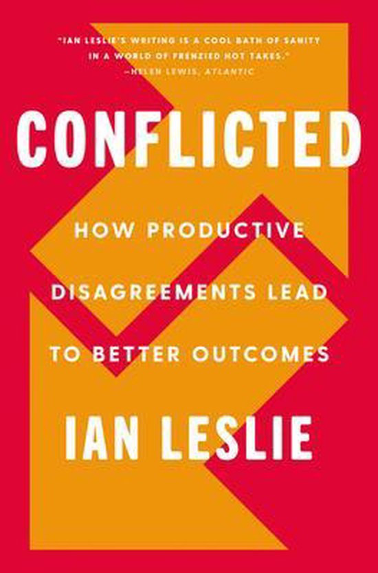 Conflicted How Productive Disagreements Lead to Better Outcomes