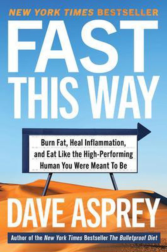 Fast This Way Burn Fat, Heal Inflammation, and Eat Like the HighPerforming Human You Were Meant to Be Bulletproof, 6