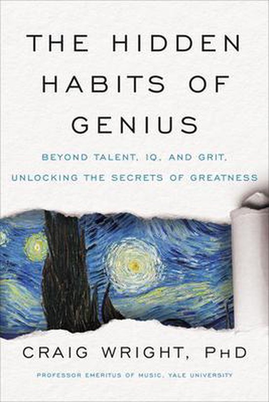 The Hidden Habits of Genius Beyond Talent, IQ, and GritUnlocking the Secrets of Greatness