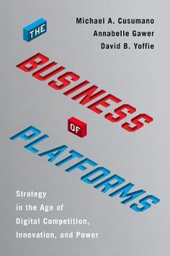 The Business of Platforms Strategy in the Age of Digital Competition, Innovation, and Power